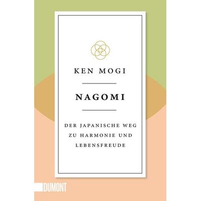 Nagomi, Taschenbuch von Ken Mogi, DuMont Buchverlag, 978-3-8321-6687-8