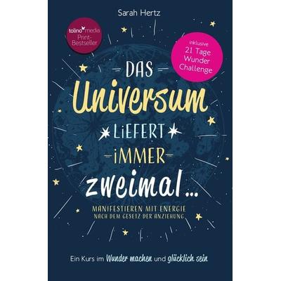 Das Universum liefert immer zweimal, Taschenbuch von Sarah Hertz, Tolino Media, 978-3-7546-2996-3