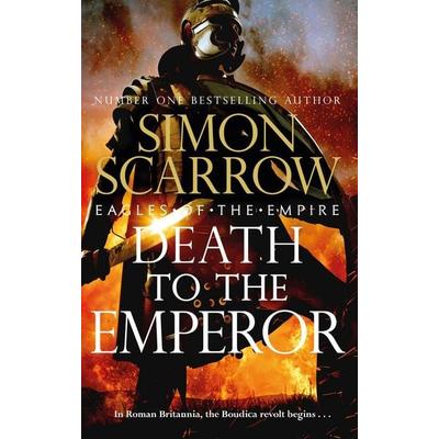 Death to the Emperor, Taschenbuch von Simon Scarrow, Headline, 978-1-4722-8716-8