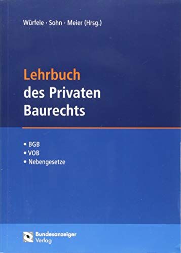 Falk Würfele - Lehrbuch des Privaten Baurechts: BGB - VOB/B - Nebenrechte - Preis vom 09.10.2026 07:28:09 h