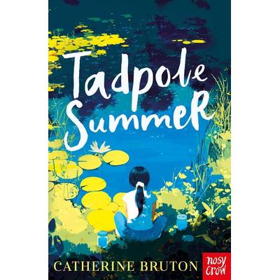 Tadpole Summer, Taschenbuch von Catherine Bruton, Nosy Crow, 978-1-83994-652-3