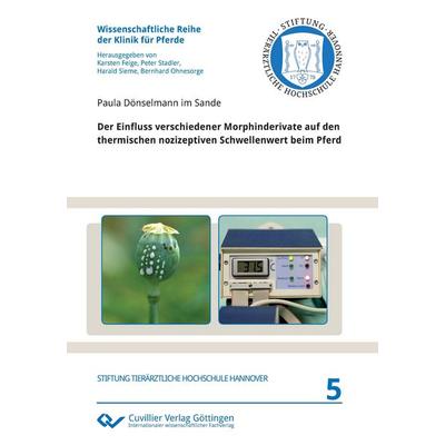 Der Einfluss verschiedener Morphinderivate auf den thermischen nozizeptiven Schwellenwert beim Pferd, Taschenbuch von Paula Dönselmann im Sande,