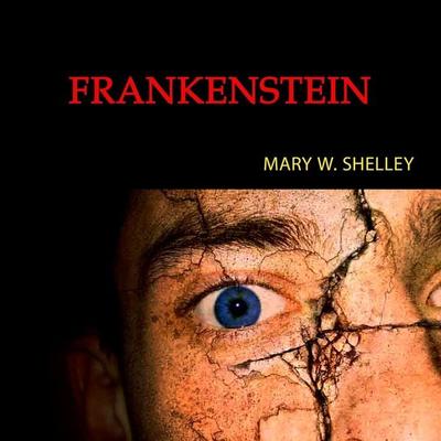 Frankenstein, or The Modern Prometheus - Mary W. Shelley, Audio, 4099994900119