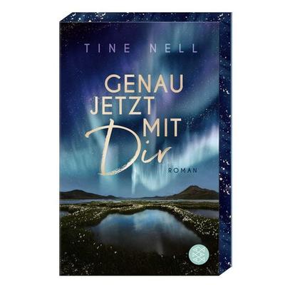 Genau jetzt mit dir, Paperback von Tine Nell, Fischer Taschenbuch Verlag