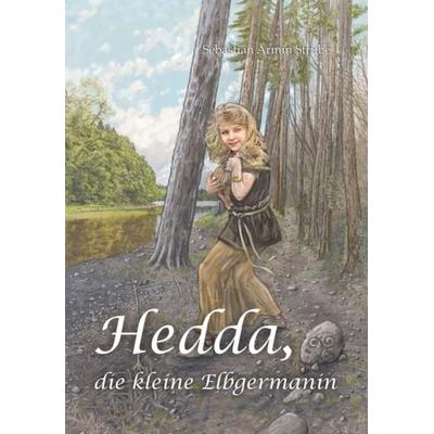Hedda, die kleine Elbgermanin, Gebundene Ausgabe von Sebastian Armin Strube, Engelsdorfer Verlag, 978-3-96940-079-1