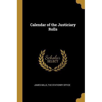 Calendar of the Justiciary Rolls, Taschenbuch von James Mills, Creative Media Partners, LLC, 978-1-01-039468-6
