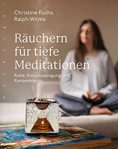 Christine Fuchs - Räuchern für tiefe Meditationen: Ruhe, Entschleunigung und Konzentration - Preis vom 09.10.2026 07:28:09 h