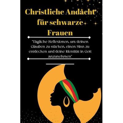 Christliche Andacht für schwarze Frauen, Taschenbuch von Gospel Light Publikation, Independently Published