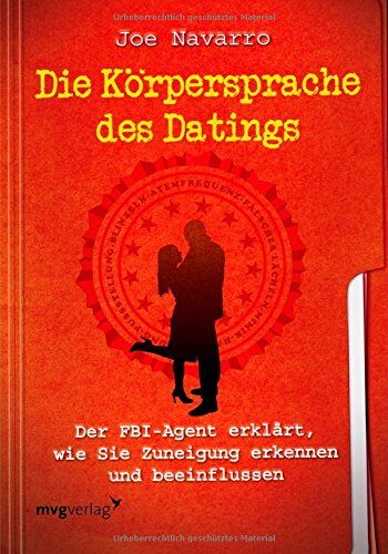 Joe Navarro - Die Körpersprache des Datings: Der FBI-Agent erklärt, wie Sie Zuneigung erkennen und beeinflussen - Preis vom 17.10.2026 19:25:27 h