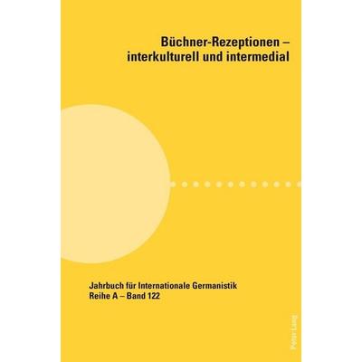Büchner-Rezeptionen – interkulturell und intermedial, Taschenbuch von , Peter Lang Group AG, International Academic Publishers, 978-3-0343-1637-8