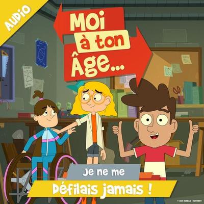 Je ne me défilais jamais ! - Moi à. ton âge, Audio, 9782385981303