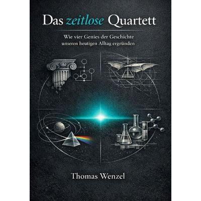 Das zeitlose Quartett, Taschenbuch von Thomas Wenzel, Epubli, 978-3-565-52409-9