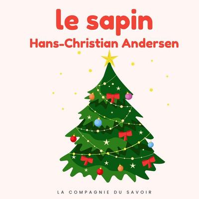 Le sapin - Hans Christian Andersen, Audio, 9782821182653
