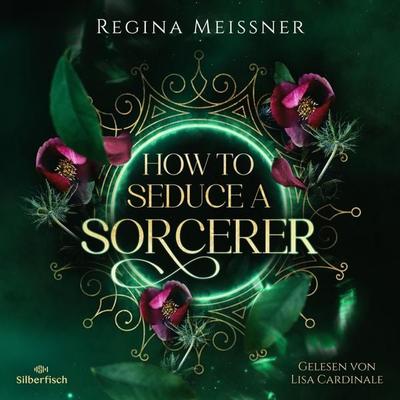 How to Seduce a Sorcerer - Regina Meissner, Audio, 9783844940787