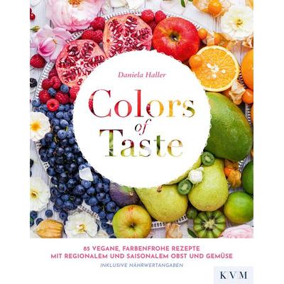 Colors of Taste, Paperback von Daniela Haller, KVM - Der Medizinverlag, 978-3-86867-649-5