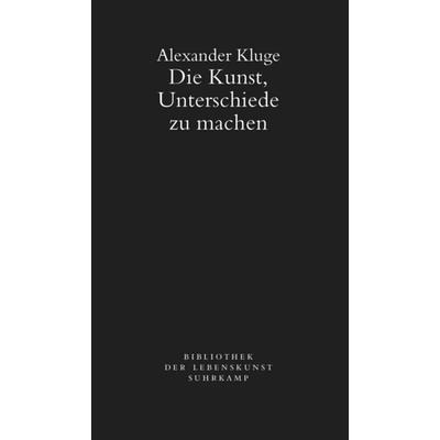 Die Kunst, Unterschiede zu machen, Taschenbuch von Alexander Kluge, Suhrkamp, 978-3-518-24087-8