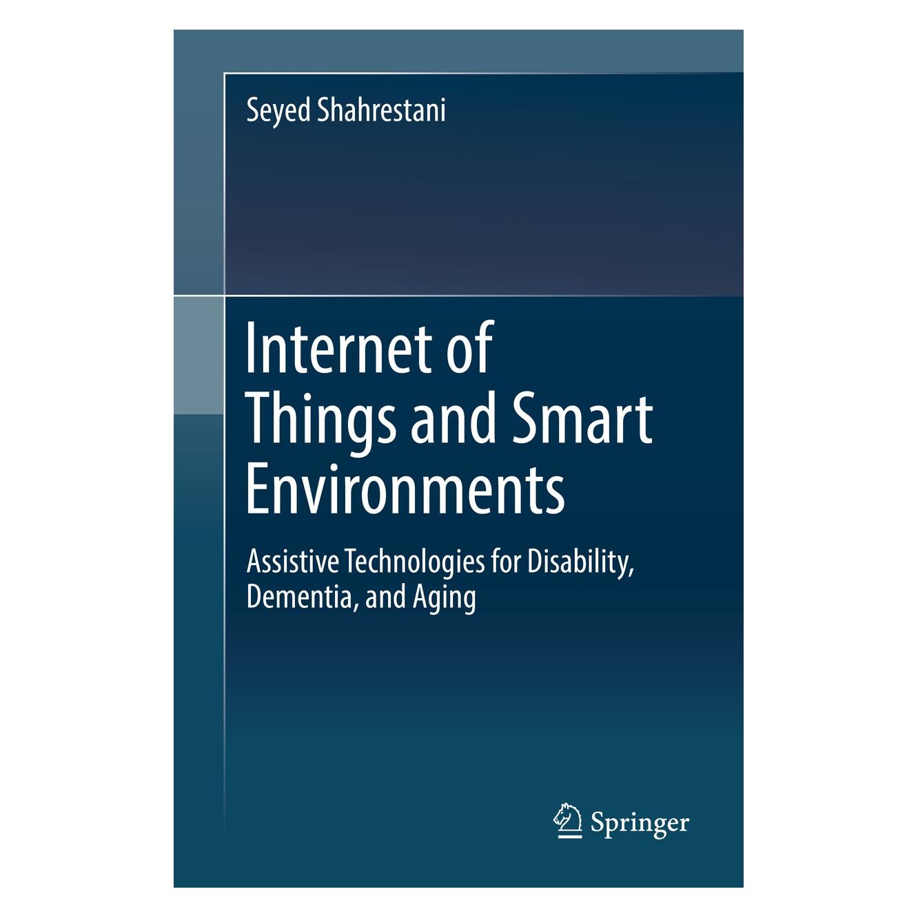 Springer Internet of Things and Smart Environments (Englisch, Seyed Shahrestani, 2017) (9783319601632)