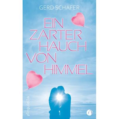 Ein zarter Hauch von Himmel, Taschenbuch von Gerd Schäfer, Pinguletta Verlag, 978-3-948063-42-9