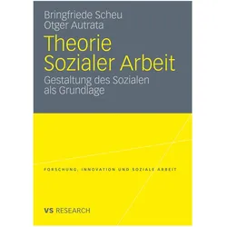 Theorie Sozialer Arbeit, Fachbücher von Bringfriede Scheu, Otger Autrata