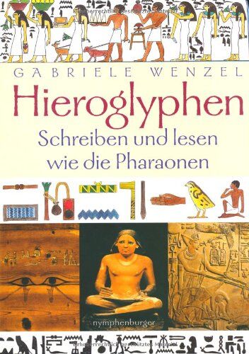 Gabriele Wenzel - Hieroglyphen: Schreiben und Lesen wie die Pharaonen - Preis vom 30.09.2026 22:30:23 h