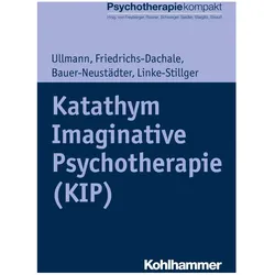 Katathym Imaginative Psychotherapie (KIP), Fachbücher von Harald Ullmann, Ulrike Linke-Stillger, Andrea Friedrichs-Dachale, Waltraut Bauer-Neustädter, Harald J. Freyberger