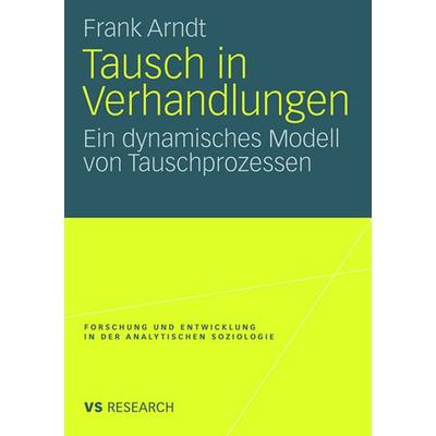 Tausch in Verhandlungen, Taschenbuch von Frank Arndt, VS Verlag für Sozialwissenschaften, 978-3-531-16150-1