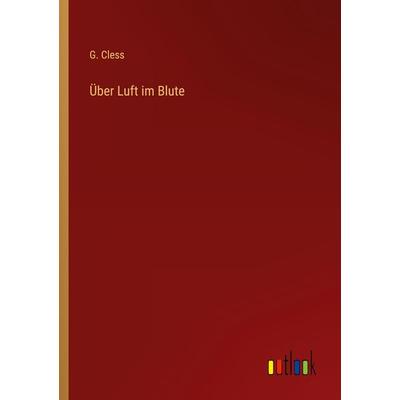 Über Luft im Blute, Taschenbuch von G. Cless, Outlook, 978-3-368-02796-4
