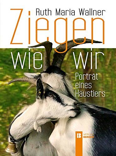 Wallner, Ruth Maria - Ziegen wie wir: Porträt eines Haustiers - Preis vom 02.10.2026 23:42:20 h