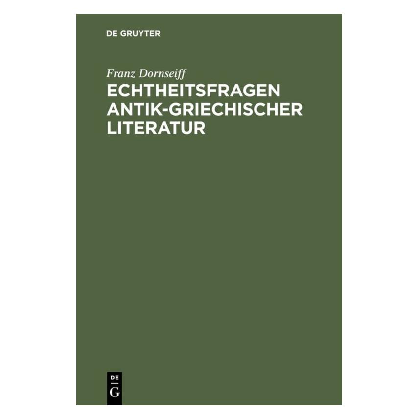 De Gruyter Dornseiff:Echtheitsfragen antik-griechi (Deutsch, Hardcover, Franz Dornseiff) (67775130)