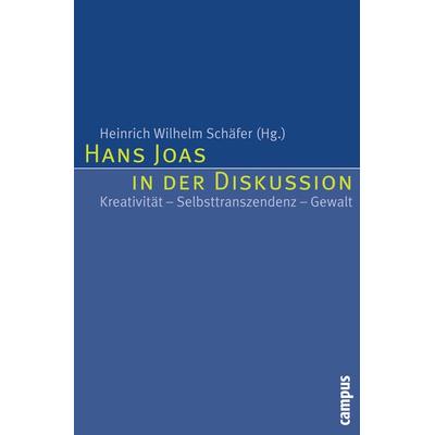 Hans Joas in der Diskussion, Taschenbuch von , Campus, 978-3-593-39524-1