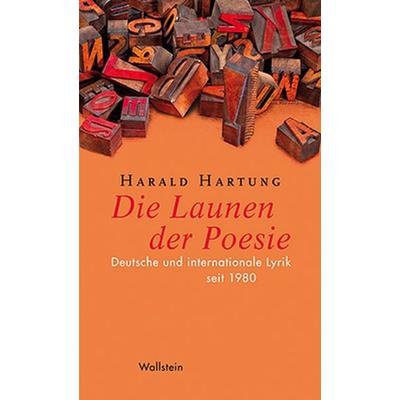 Die Launen der Poesie, Gebundene Ausgabe von Harald Hartung, Wallstein Verlag, 978-3-8353-1380-4
