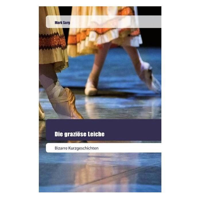 Various Publishers Die graziöse Leiche (Deutsch, Softcover, Mark Sarg) (51433338)