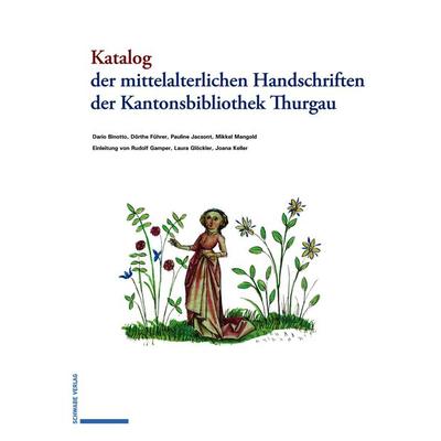 Katalog der mittelalterlichen Handschriften der Kantonsbibliothek Thurgau, Taschenbuch von Dario Binotto,Dörthe Führer,Pauline Jacsont,Mikkel