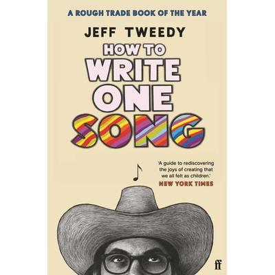 How to write one song, Taschenbuch von Jeff Tweedy, Faber & Faber, 978-0-571-36939-3