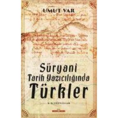 Süryani Tarih Yaziciliginda Türkler, Taschenbuch von Umut Var, Timas Tarih