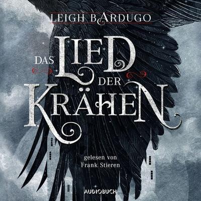 Das Lied der Krähen - Leigh Bardugo, Audio, 9783958624207