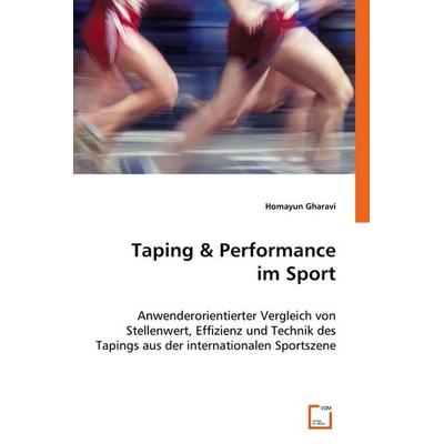 Gharavi, H: Taping & Performance im Sport, Taschenbuch von Homayun Gharavi, VDM, 978-3-639-04991-6
