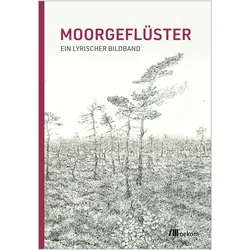 Moorgeflüster, Belletristik von Niels Penke, Joana van de Löcht, Jonas Stuck