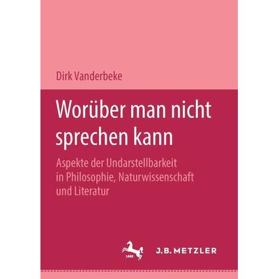 Worüber man nicht sprechen kann, Taschenbuch von Dirk Vanderbeke, J.B. Metzler, Part of Springer Nature - Springer-Verlag GmbH, 978-3-476-45143-9