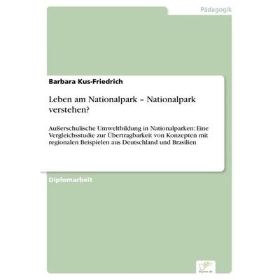 Leben am Nationalpark - Nationalpark verstehen?, Taschenbuch von Barbara Kus-Friedrich, GRIN, 978-3-95636-849-3