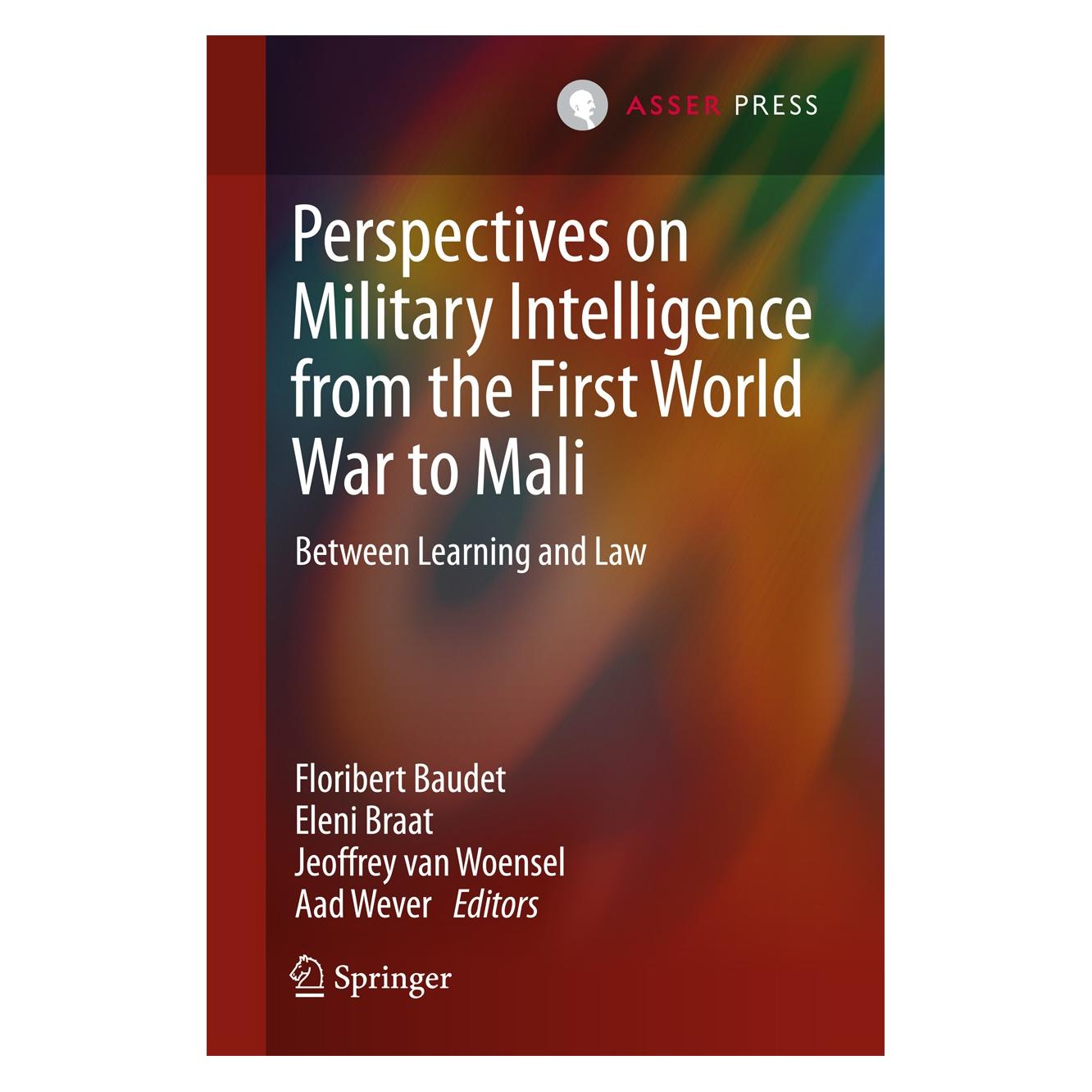 Springer Perspectives on Military Intelligence from the First World War to Mali (Englisch, Hardcover, Aad Wever, Eleni Braat, Floribert Baudet, Jeoffrey van Woensel) (9789462651821)