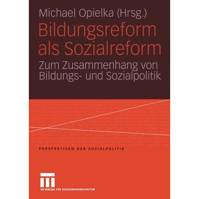 Bildungsreform als Sozialreform, Taschenbuch von Michael Opielka, VS Verlag für Sozialwissenschaften, 978-3-531-14853-3