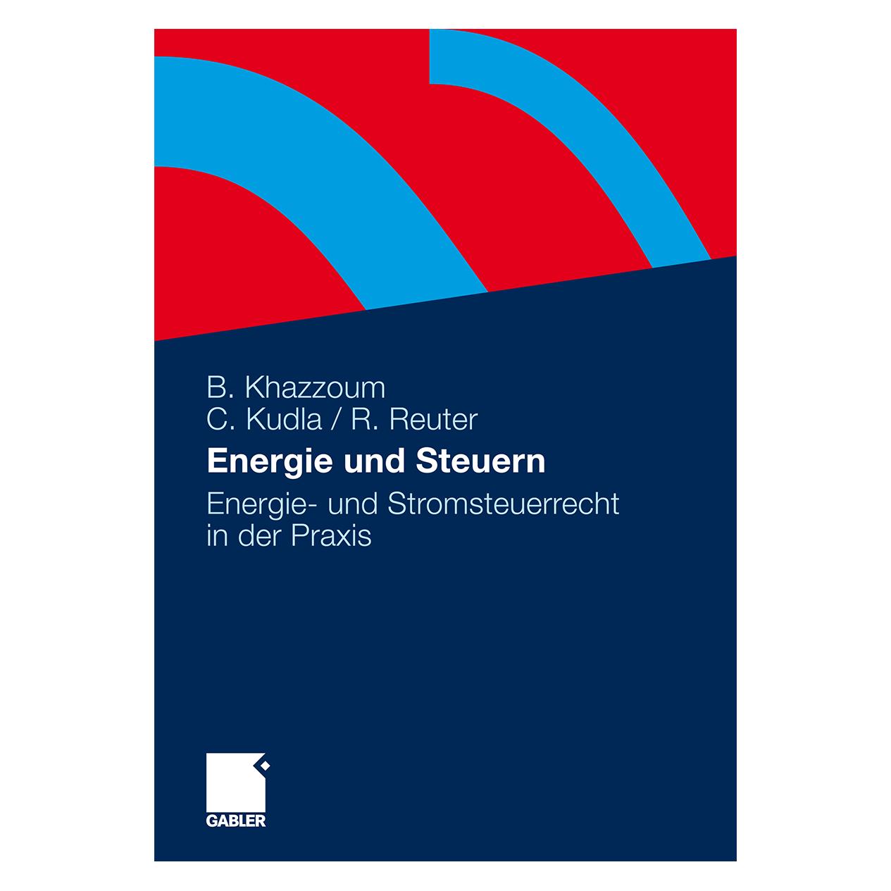 Gabler Energie und Steuern (Deutsch, Softcover, Bassam Khazzoum, Carsten Kudla, Ralf Reuter) (7455255)