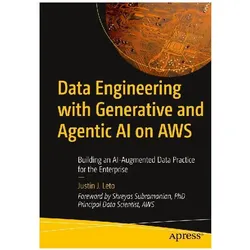 Data Engineering with Generative and Agentic AI on AWS, Fachbücher von Justin J. Leto