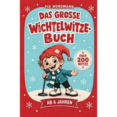 Das große Wichtel Witze Buch, Taschenbuch von Pia Nordmann, Mirell, 978-3-903684-11-9