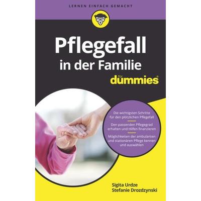 Pflegefall in der Familie für Dummies, Taschenbuch von Sigita Urdze,Stefanie Drozdzynski, Wiley-VCH, 978-3-527-71460-5
