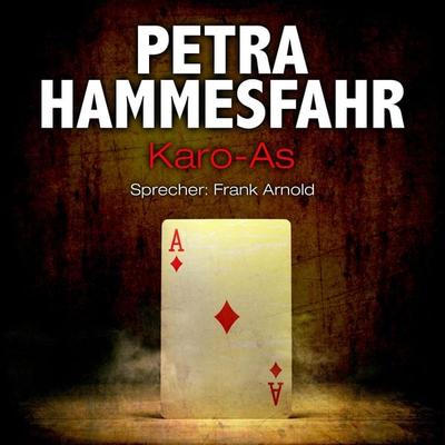 Karo-As (und: An Heinrichs Stelle) - Petra Hammesfahr, Audio, 9783958627246
