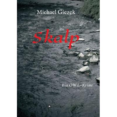 Skalp, Taschenbuch von Michael Giezek, Tredition