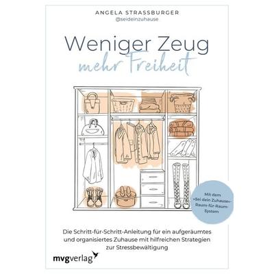 Weniger Zeug, mehr Freiheit, Taschenbuch von Angela Strassburger,@seideinzuhause, Mvg, 978-3-7474-0677-9