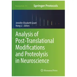 Analysis of Post-Translational Modifications and Proteolysis in Neuroscience, Fachbücher von Hong Li, Jennifer Elizabeth Grant